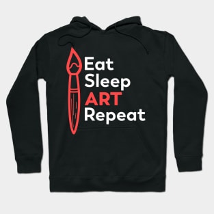 Eat Sleep Art Repeat - Funny Art Hoodie